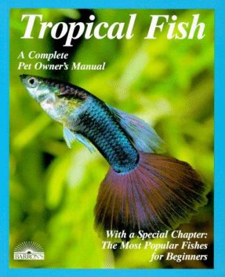 Tropical fish : setting up and taking care of aquariums made easy : expert advice for new aquarists