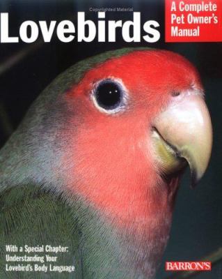 Lovebirds : everything about purchase, care, feeding, and health