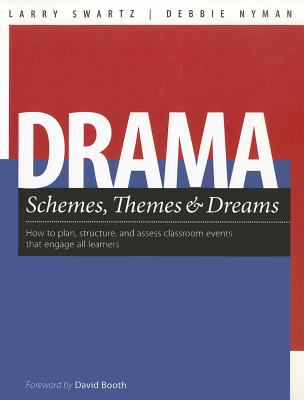 Drama schemes, themes & dreams : how to plan, structure, and assess classroom strategies that engage young adolescent learners