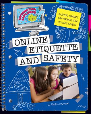 Super smart information strategies. Online etiquette and safety /