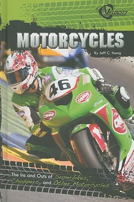 Motorcycles : the ins and outs of superbikes, choppers, and other motorcycles