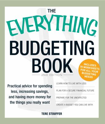 The everything budgeting book : practical advice for spending less, saving more, and having more money for the things you really want