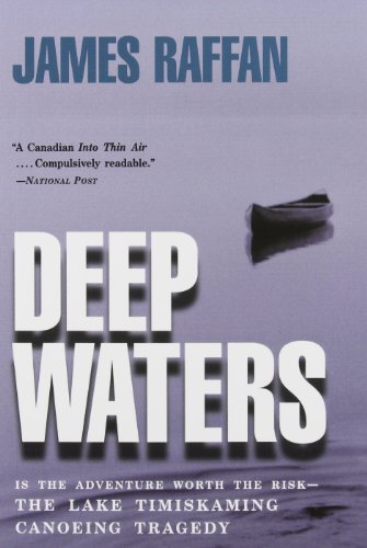 Deep waters : is the adventure worth the risk : the Lake Timiskaming canoeing tragedy