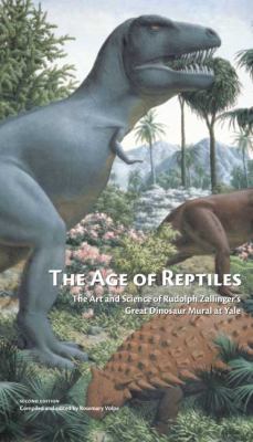 The age of reptiles : the art and science of Rudolph Zallinger's great dinosaur mural at Yale