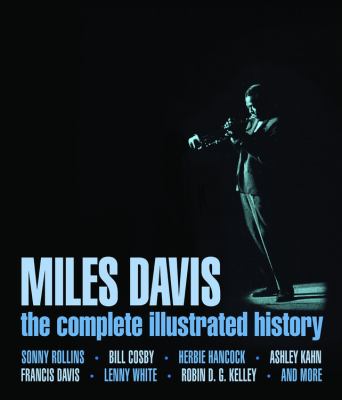 Miles Davis : the complete illustrated history