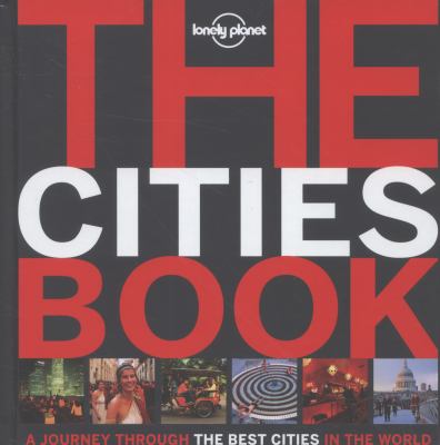 The cities book : a journey through the best cities in the world.