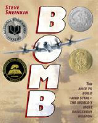 Bomb : the race to build and steal the world's most dangerous weapon