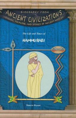 The life and times of Hammurabi