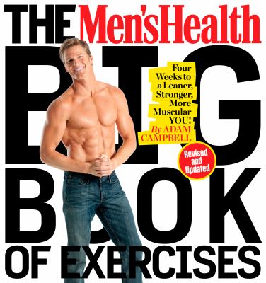 The men's health big book of exercise : four weeks to a leaner, stronger, more muscular you!