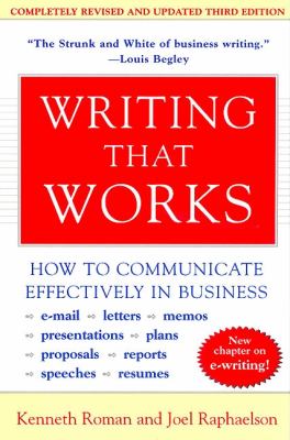 Writing that works : how to communicate effectively in business : e-mail, letters, memos, presentations, plans, reports, proposals, resumes, speeches