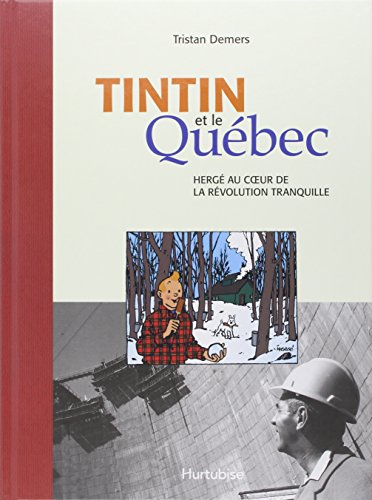 Tintin et le Québec : Hervé au coeur de la Révolution tranquille