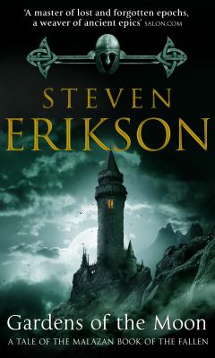 Gardens of the moon : a tale of the Malazan book of the fallen