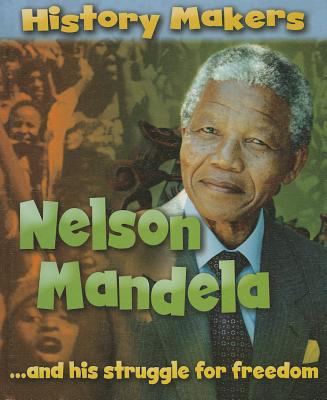 Nelson Mandela-- and his struggle for freedom