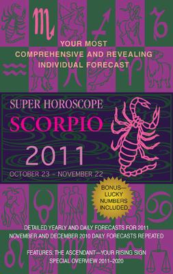 Scorpio 2011 : October 23-November 22.