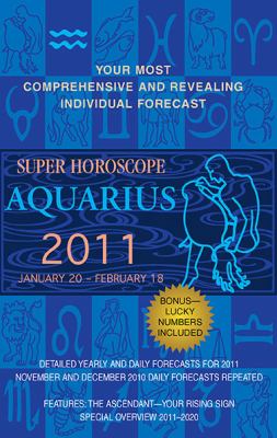 Aquarius 2011 : January 20-February 18.