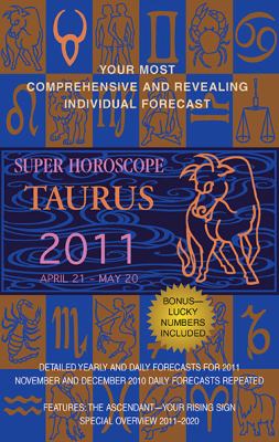 Taurus 2011 : April 21-May 20.