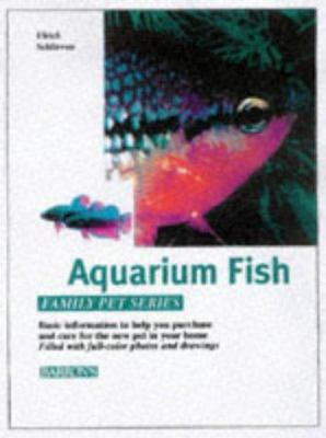 Aquarium fish : how to care for them, feed them, and understand them