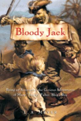 Bloody Jack : being an account of the curious adventures of Mary "Jacky" Faber, Ship's Boy