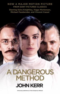 A most dangerous method : the story of Jung, Freud, and Sabina Spielrein