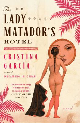 The lady matador's hotel : a novel