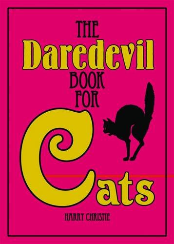 The daredevil book for cats : what cats really think!