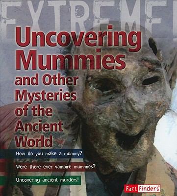 Uncovering mummies and other mysteries of the ancient world