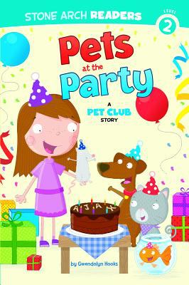 Pets at the party : a Pet Club story