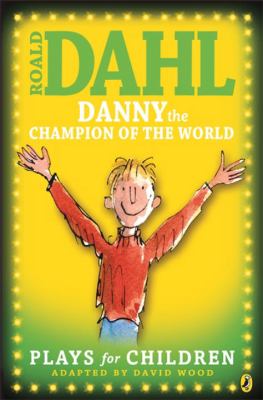 Danny the champion of the world : plays for children