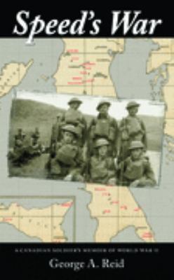 Speed's war : a Canadian soldier's memoir of World War II