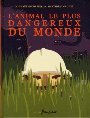 L'animal le plus dangereux du monde