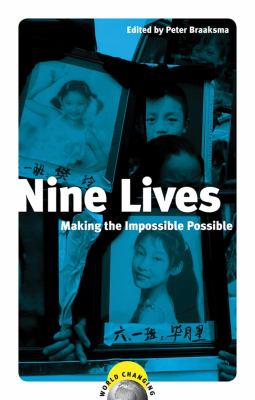 Nine lives : making the impossible possible