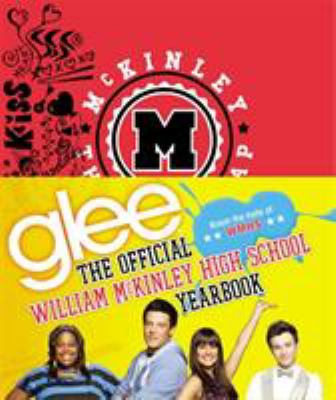 Glee : the official William Mckinley High School Yearbook