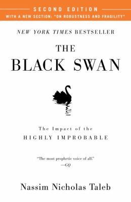 The black swan : the impact of the highly improbable