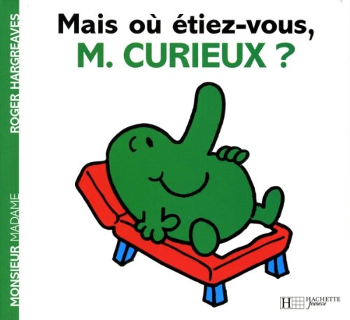 Mais où étiez-vous, M. Curieux?