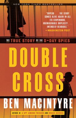 Double cross : the true story of the D-day spies