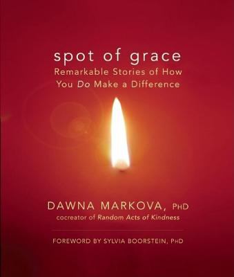 Spot of grace : remarkable stories of how you do make a difference