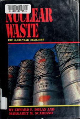 Nuclear waste : the 10,000-year challenge