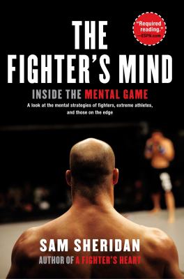 The fighter's mind : inside the mental game