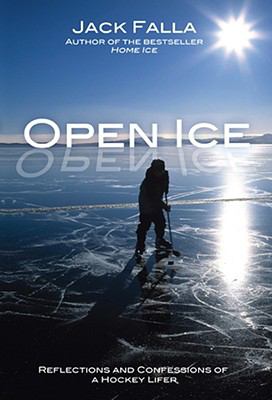 Open ice : reflections and confessions of a hockey lifer