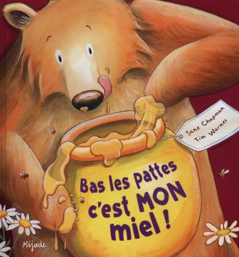 Bas les pattes, c'est mon miel!