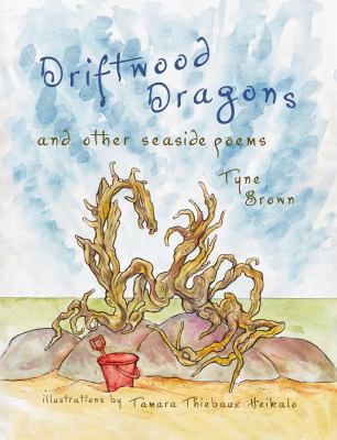 Driftwood dragons : and other seaside poems