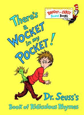 There's a wocket in my pocket! : Dr. Seuss's book of ridiculous rhymes