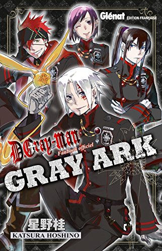 D.Gray-man Gray ark : fanbook officiel