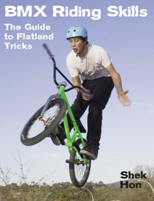 BMX riding skills : the guide to flatland tricks