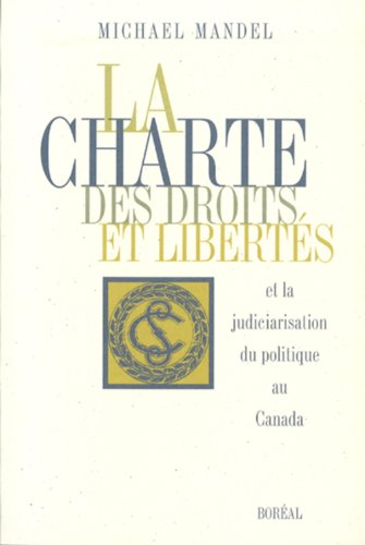 La Charte des droits et libertés et la judiciarisation du politique au Canada