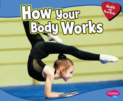 How your body works