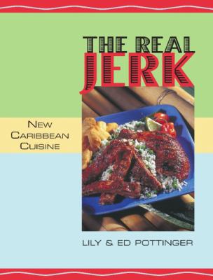 The Real Jerk : new Caribbean cuisine