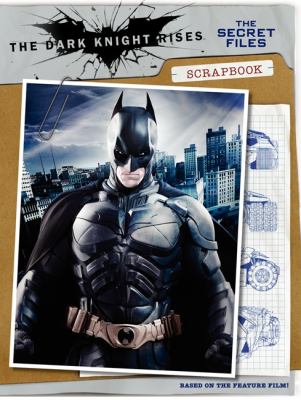 The Dark Knight rises : the secret files scrapbook