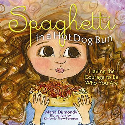 Spaghetti in a hot dog bun : having the courage to be who you are
