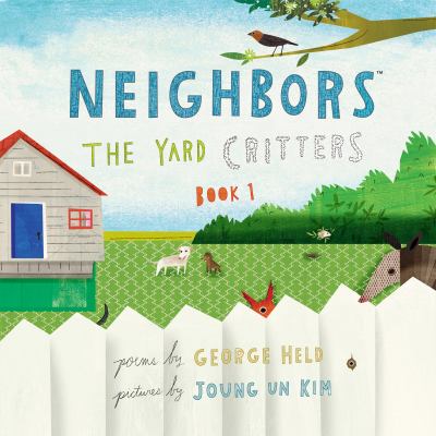 Neighbors : the yard critters. Book 1 /